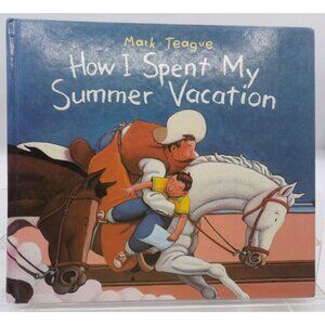 How I Spent My Summer Vacation by Mark Teague Crown Publishers ©1995 Tall Tale